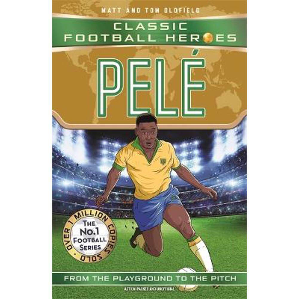 Pele (Classic Football Heroes - The No.1 football series): Collect them all! (Paperback) - Matt & Tom Oldfield